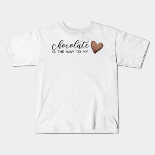 Chocolate Is The Way to My Heart Kids T-Shirt